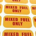 Mixed Fuel Only Sticker for Automotive Use - Weather Proof