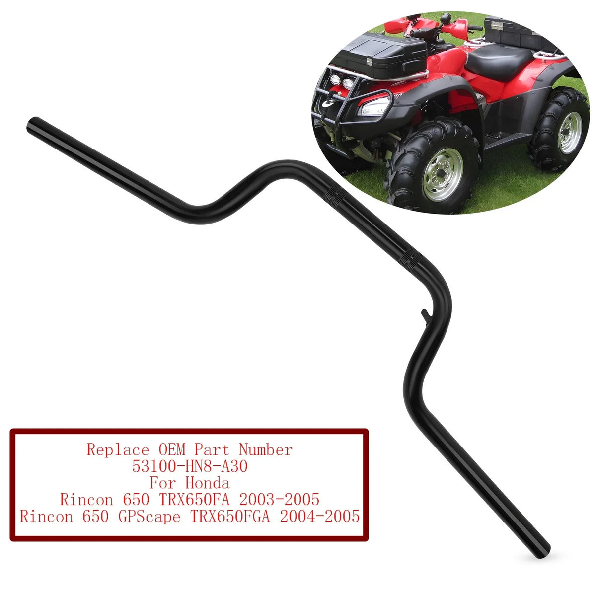 Handlebars for Honda Rincon 650 TRX650FGA TRX650FA (2003–2005) #53100-HN8-A30